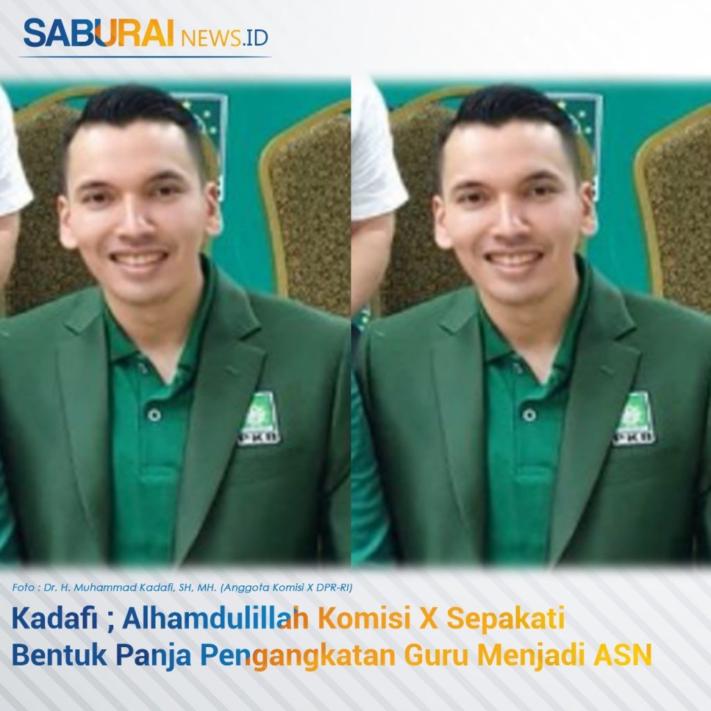 Kadafi ; Alhamdulillah Komisi X sepakati Bentuk Panja Pengangkatan Guru Menjadi ASN