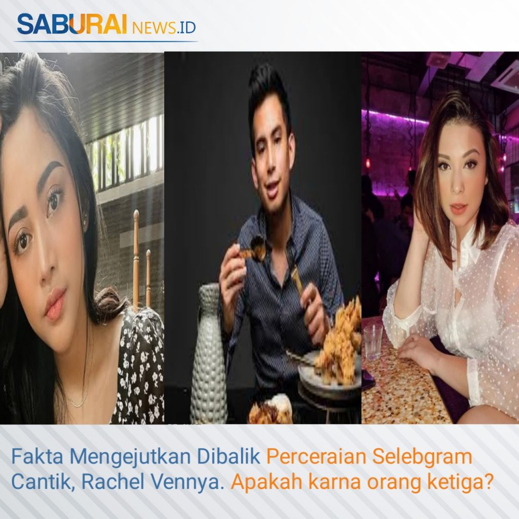 Fakta mengejutkan dibalik kabar perceraian selebgram cantik, Rachel Vennya. Apakah karena orang ketiga?